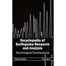 Encyclopedia of Earthquake Research and Analysis: Volume V (Seismological Developments) Hardcover, Callisto Reference