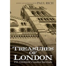 Treasures of London: P.H. Ditchfield's London Survivals Paperback, Westphalia Press