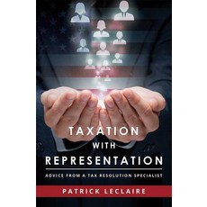Taxation with Representation: Advice from a Tax Resolution Specialist Paperback, Advantage Media Group