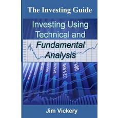 The Investing Guide: Investing Using Technical and Fundamental Analysis Paperback, Createspace