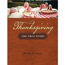 Thanksgiving: The True Story Hardcover, Henry Holt & Company