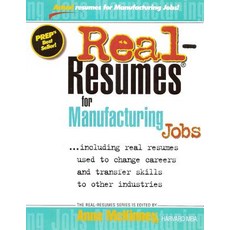 Real-Resumes for Manufacturing Jobs Paperback, Createspace Independent Publishing Platform