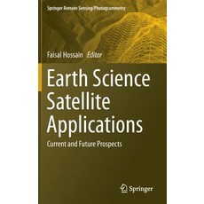 Earth Science Satellite Applications: Current and Future Prospects Hardcover, Springer