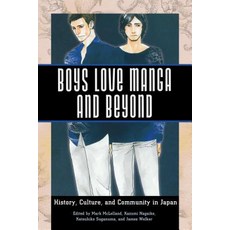 Boys Love Manga and Beyond: History Culture and Community in Japan Paperback, University Press of Mississippi