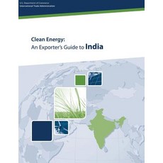 Clean Energy: An Exporter's Guide to India Paperback, Createspace