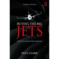 Buying the Big Jets: Fleet Planning for Airlines Paperback, Routledge
