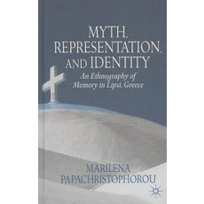 Myth Representation and Identity: An Ethnography of Memory in Lipsi Greece Hardcover, Palgrave MacMillan