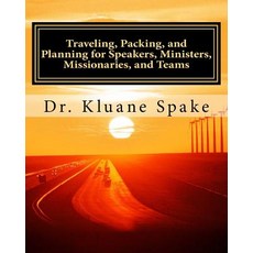 Traveling Packing and Planning for Speakers Ministers Missionaries and Team: Traveling Tips Paperback, Createspace Independent Publishing Platform