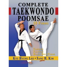 Complete Taekwondo Poomsae: The Official Taegeuk Palgwae and Black Belt Forms of Taekwondo Hardcover, Turtle Press
