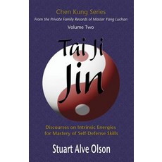 Tai Ji Jin: Discourses on Intrinsic Energies for Mastery of Self-Defense Skills Paperback, Createspace