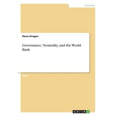 Governance Neutrality and the World Bank Paperback, Grin Publishing
