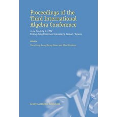 Proceedings of the Third International Algebra Conference: June 16 July 1 2002 Chang Jung Christian University Tainan Taiwan Paperback, Springer