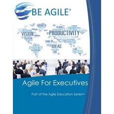 Agile for Executives Paperback, Cape Project Management, Incorporated