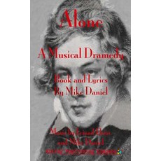 Alone: A Musical Dramedy - Libretto Paperback, Absidy Publishing Company