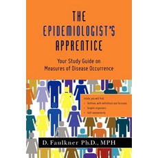 The Epidemiologist's Apprentice: Your Study Guide on Measures of Disease Occurrence Paperback, Createspace Independent Publishing Platform