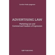 Advertising Law: Marketing Law and Commercial Freedom of Expression Hardcover, Djoef Publishing