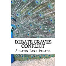 Debate Craves Conflict: A Key to the Best Social Media Engagement Paperback, Createspace Independent Publishing Platform