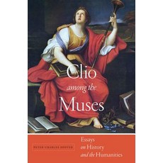 Clio Among the Muses: Essays on History and the Humanities Hardcover, New York University Press