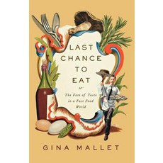 Last Chance to Eat: Finding Taste in an Era of Fast Food Paperback, W. W. Norton & Company