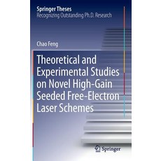 Theoretical and Experimental Studies on Novel High-Gain Seeded Free-Electron Laser Schemes Hardcover, Springer