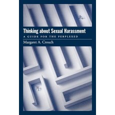 Thinking about Sexual Harassment: A Guide for the Perplexed Paperback, Oxford University Press, USA