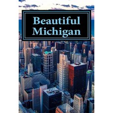 Beautiful Michigan: A 6 X 9 Blank Journal Paperback, Createspace Independent Publishing Platform