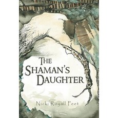 The Shaman's Daughter Hardcover, iUniverse