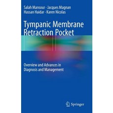 Tympanic Membrane Retraction Pocket: Overview and Advances in Diagnosis and Management Hardcover, Springer