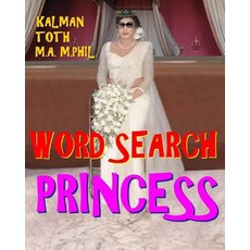 Word Search Princess: 300 Amazing Puzzles Fit for Royals Paperback, Createspace Independent Publishing Platform