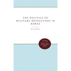 The Politics of Military Revolution in Korea Paperback, University of North Carolina Press