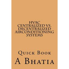 HVAC - Centralized vs. Decentralized Air Conditioning Systems: Quick Book Paperback, Createspace