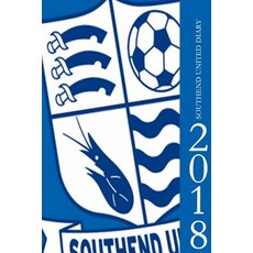 Southend United Diary 2018 Paperback, Createspace Independent Publishing Platform
