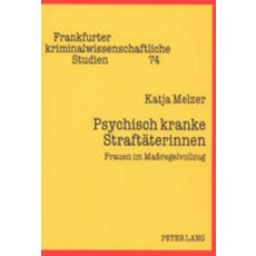 Psychisch Kranke Straftaeterinnen: Frauen Im Maregelvollzug Paperback, Peter Lang Gmbh, Internationaler Verlag Der W