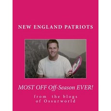 New England Patriots Most Off Off-Season Ever! Paperback, Createspace Independent Publishing Platform
