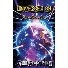 Universel Sh (Edition de Poche): Au-Dela Des Reves Paperback, Createspace Independent Publishing Platform