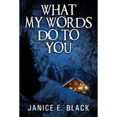 What My Words Do to You Paperback, Outskirts Press