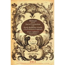 Mishnah and the Social Formation of the Early Rabbinic Guild: A Socio-Rhetorical Approach Paperback, Wilfrid Laurier University Press