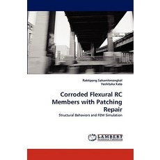 Corroded Flexural Rc Members with Patching Repair Paperback, LAP Lambert Academic Publishing