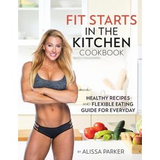 Fit Starts in the Kitchen Paperback, Createspace Independent Publishing Platform