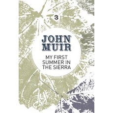 My First Summer in the Sierra: The Nature Diary of a Pioneering Environmentalist Paperback, Vertebrate Publishing