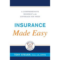 Insurance Made Easy: A Comprehensive Roadmap to the Coverage You Need Paperback, Life Insurance Sage Press