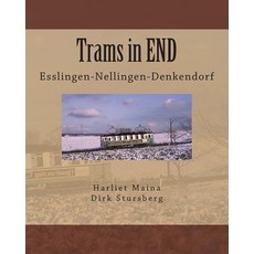 Trams in End: Esslingen-Nellingen-Denkendorf Paperback, Createspace Independent Publishing Platform