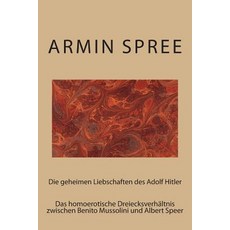 Die Geheimen Liebschaften Des Adolf Hitler Paperback, Createspace Independent Publishing Platform