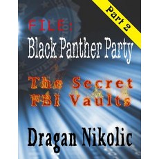 File: Black Panther Party - Part 2: The Secret FBI Vaults Paperback, FBI Secret Vaults