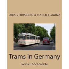 Trams in Germany: Potsdam & Schoneiche Paperback, Createspace Independent Publishing Platform