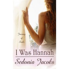 I Was Hannah (Journey of Souls) Paperback, Sedonia's Magic Words, Incorporated