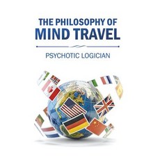 The Philosophy of Mind Travel Hardcover, Xlibris