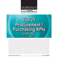 Top 25 Procurement / Purchasing Kpis of 2011-2012 Paperback, Createspace Independent Publishing Platform