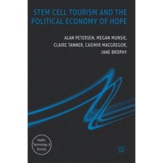 Stem Cell Tourism and the Political Economy of Hope Hardcover, Palgrave MacMillan