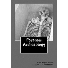 Forensic Archaeology (Journal /Notebook) Paperback, Createspace Independent Publishing Platform